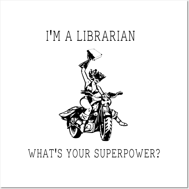 I'm A Librarian What's Your Superpower? Wall Art by radicalreads